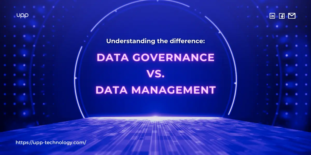 Data Governance vs. Data Management: Understanding the difference.